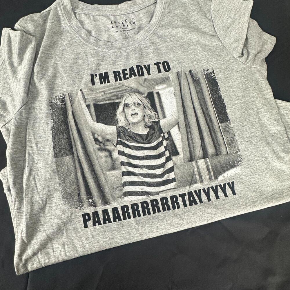 I’M READY TO PAAARRRRRTAYYYY NWOT Fun T-Shirt